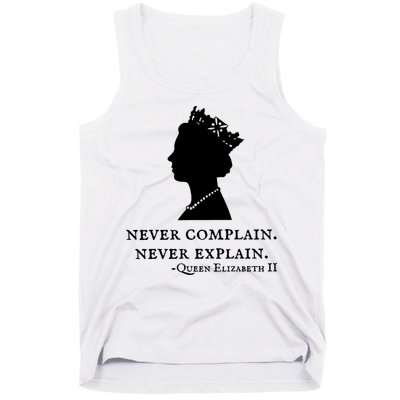 Never Complain Never Explain Queen II Elizabeth England Tank Top