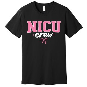 Nicu Crew Nurse For Women Neonatal Intensive Care Unit Team Premium T-Shirt