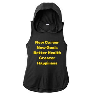 New Career New Goals Better Health Greater Happiness Cute Gift Ladies PosiCharge Tri-Blend Wicking Draft Hoodie Tank