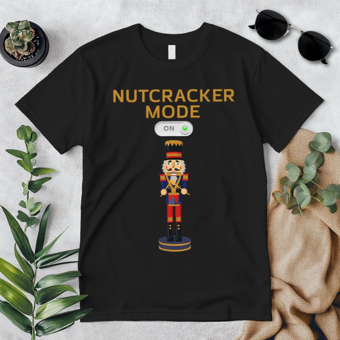Nutcracker Christmas Nutcracker Mode On Premium T-Shirt