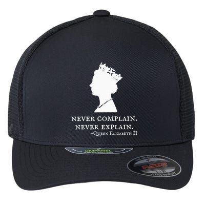 Never Complain Never Explain Queen Ii Elizabeth England Flexfit Unipanel Trucker Cap
