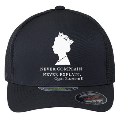 Never Complain Never Explain Queen Ii Elizabeth England Flexfit Unipanel Trucker Cap