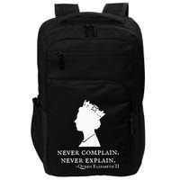Never Complain Never Explain Queen Ii Elizabeth England Impact Tech Backpack