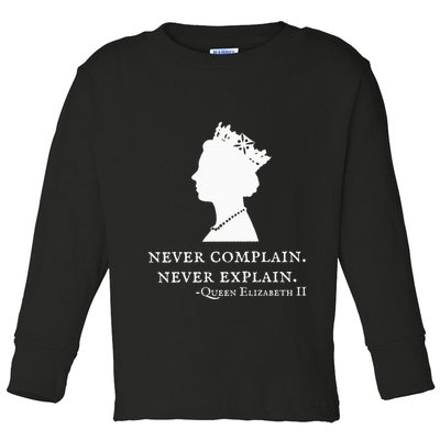 Never Complain Never Explain Queen Ii Elizabeth England Toddler Long Sleeve Shirt