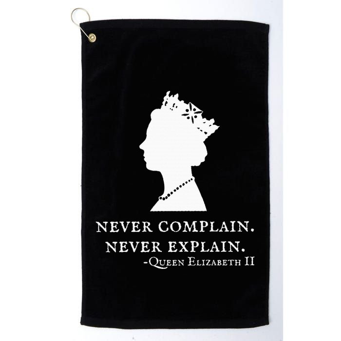 Never Complain Never Explain Queen Ii Elizabeth England Golf Towel