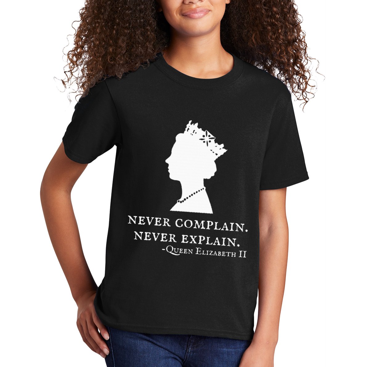 Never Complain Never Explain Queen Ii Elizabeth England Kids T-Shirt