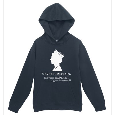 Never Complain Never Explain Queen Ii Elizabeth England Urban Pullover Hoodie