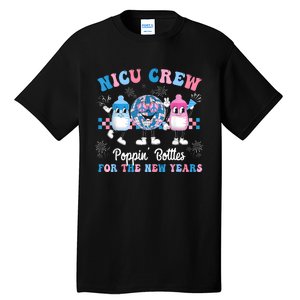 Nicu Crew Nurse Poppin Bottles For The New Years L&D Nurse Tall T-Shirt