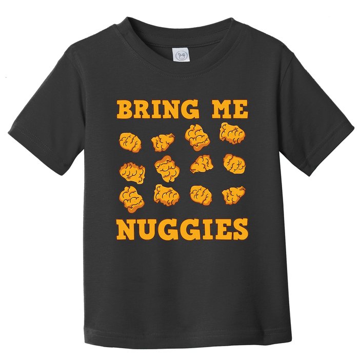 Nuggies Chicken Nugget Fans Nug Eaters Fast Food Lovers Toddler T-Shirt