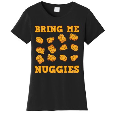 Nuggies Chicken Nugget Fans Nug Eaters Fast Food Lovers Women's T-Shirt