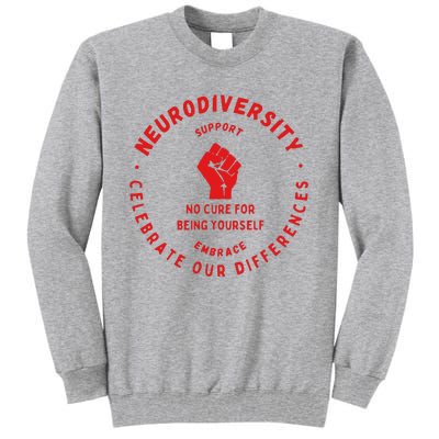 Neurodiversity Celebrate Our Differences Embrace Support Tall Sweatshirt