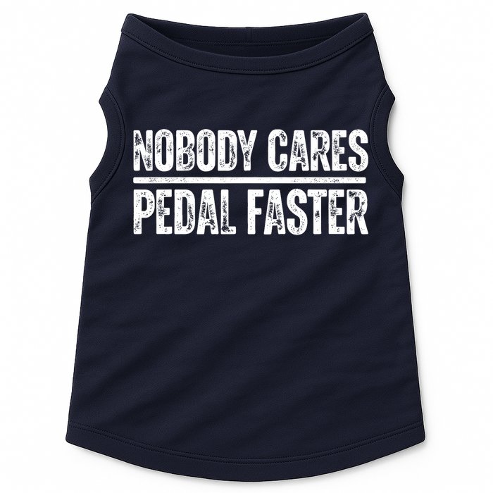 Nobody Cares Pedal Faster Cool Cycling Humor  Doggie Tank