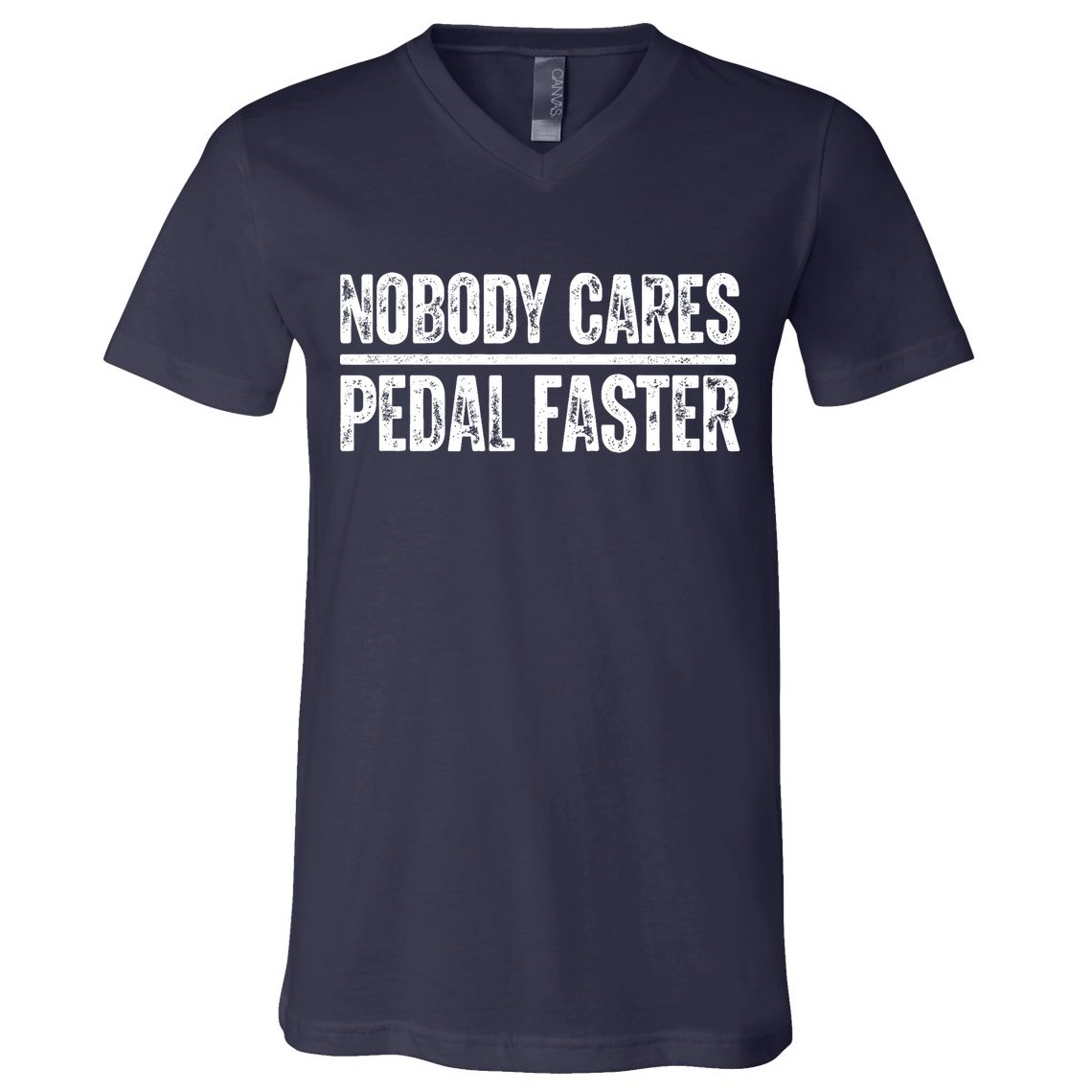 Nobody Cares Pedal Faster Cool Cycling Humor  V-Neck T-Shirt