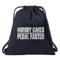 Nobody Cares Pedal Faster Cool Cycling Humor  Drawstring Bag