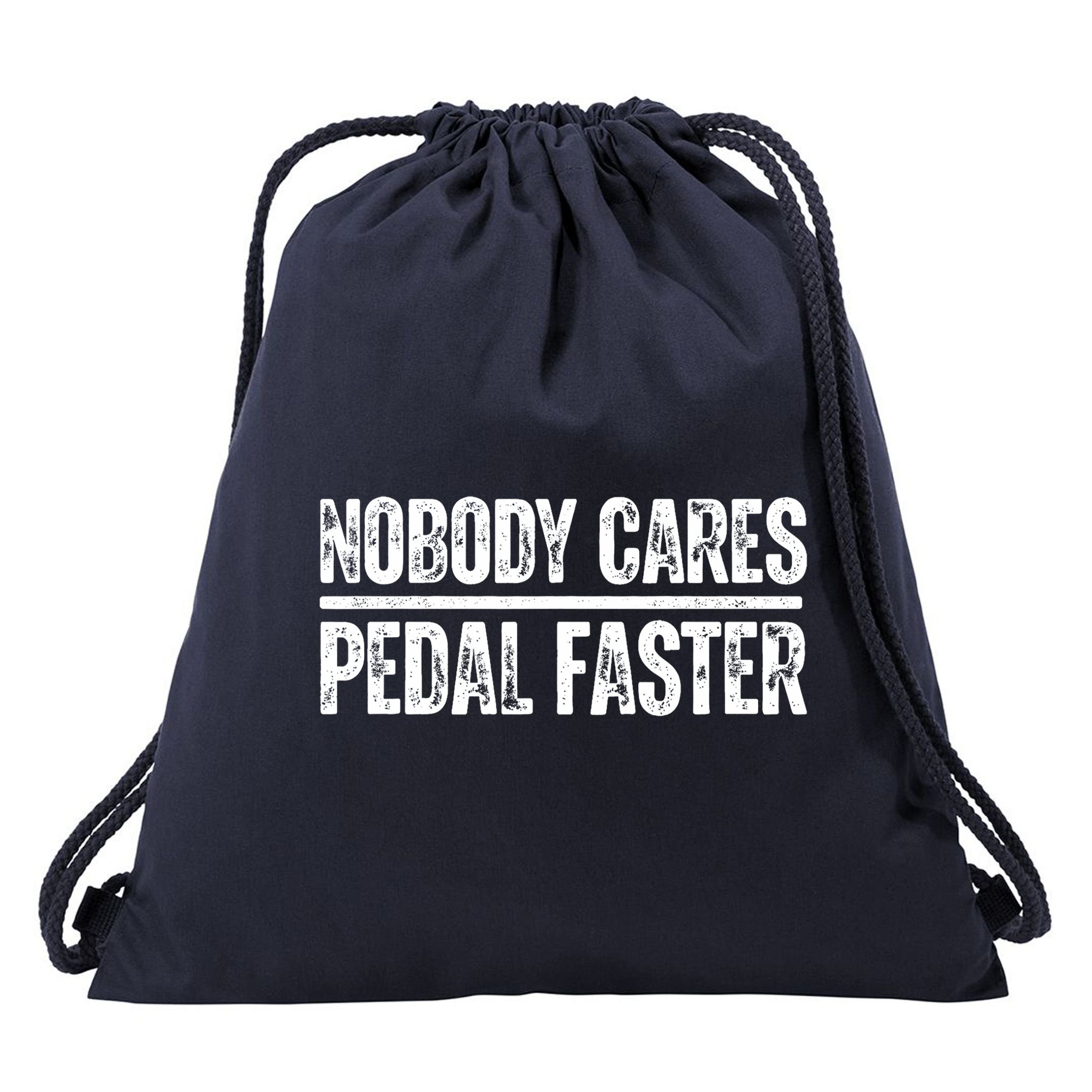 Nobody Cares Pedal Faster Cool Cycling Humor  Drawstring Bag