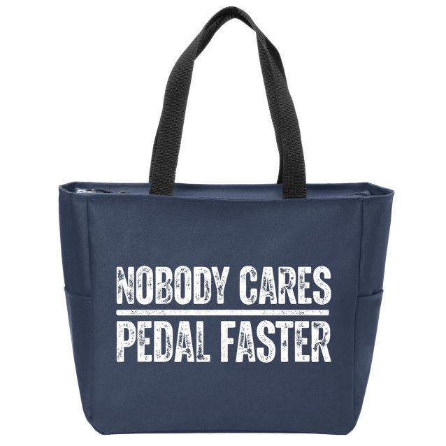 Nobody Cares Pedal Faster Cool Cycling Humor  Zip Tote Bag