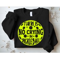 No Crying Pickleball Player Paddleball Lover Dink Funny Sweatshirt
