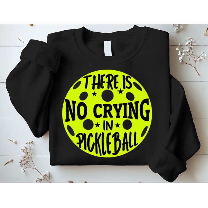 No Crying Pickleball Player Paddleball Lover Dink Funny Sweatshirt