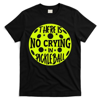 No Crying Pickleball Player Paddleball Lover Dink Funny T-Shirt