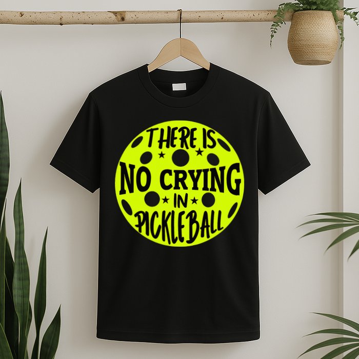 No Crying Pickleball Player Paddleball Lover Dink Funny T-Shirt