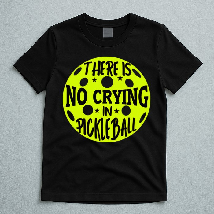 No Crying Pickleball Player Paddleball Lover Dink Funny T-Shirt