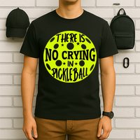 No Crying Pickleball Player Paddleball Lover Dink Funny T-Shirt