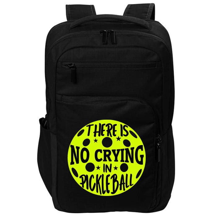 No Crying Pickleball Player Paddleball Lover Dink Funny Impact Tech Backpack