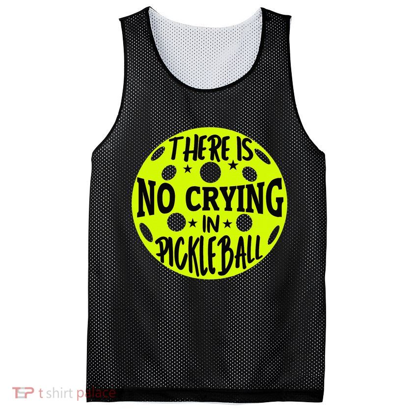 No Crying Pickleball Player Paddleball Lover Dink Funny Mesh Reversible Basketball Jersey Tank