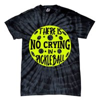 No Crying Pickleball Player Paddleball Lover Dink Funny Tie-Dye T-Shirt