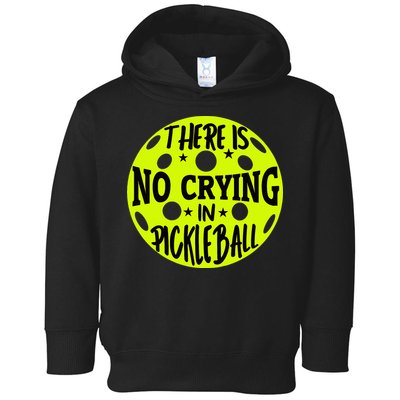 No Crying Pickleball Player Paddleball Lover Dink Funny Toddler Hoodie