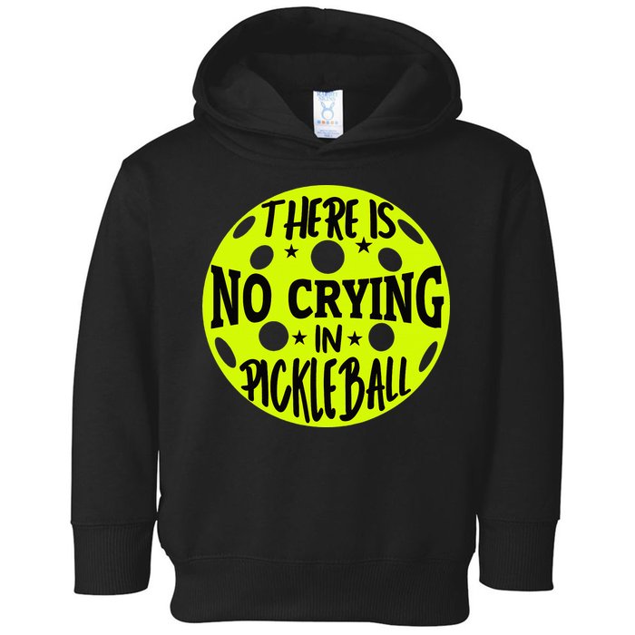 No Crying Pickleball Player Paddleball Lover Dink Funny Toddler Hoodie