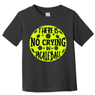 No Crying Pickleball Player Paddleball Lover Dink Funny Toddler T-Shirt