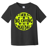 No Crying Pickleball Player Paddleball Lover Dink Funny Toddler T-Shirt