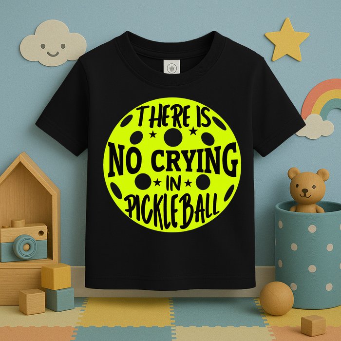 No Crying Pickleball Player Paddleball Lover Dink Funny Toddler T-Shirt