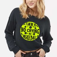 No Crying Pickleball Player Paddleball Lover Dink Funny Cropped Pullover Crew