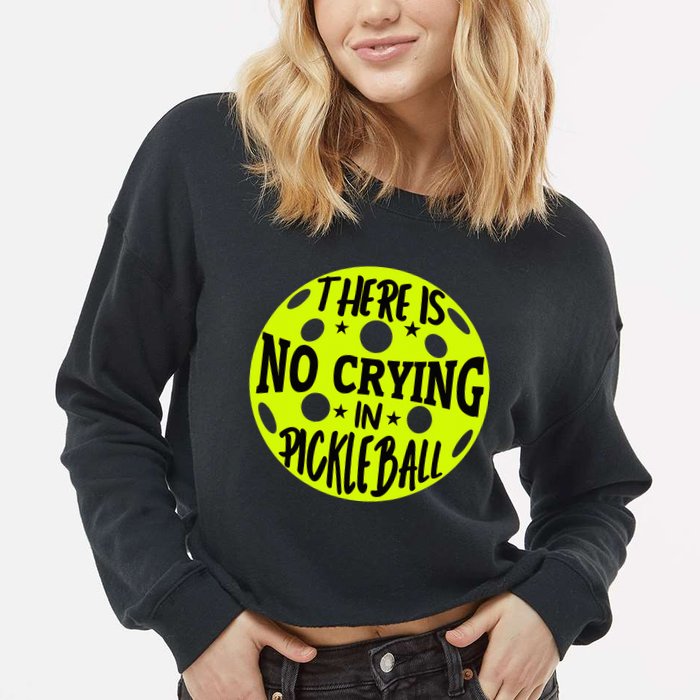 No Crying Pickleball Player Paddleball Lover Dink Funny Cropped Pullover Crew