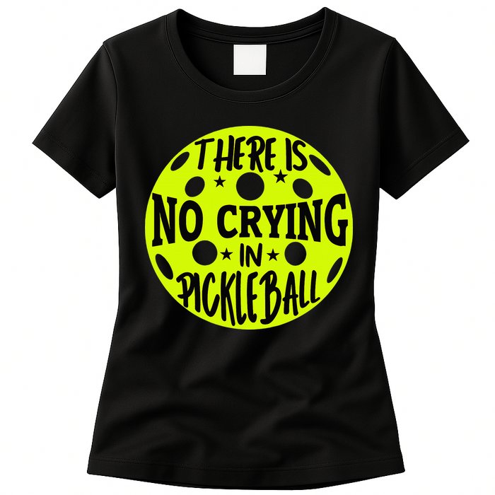 No Crying Pickleball Player Paddleball Lover Dink Funny Womens T-Shirt