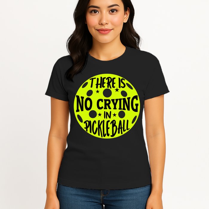 No Crying Pickleball Player Paddleball Lover Dink Funny Womens T-Shirt