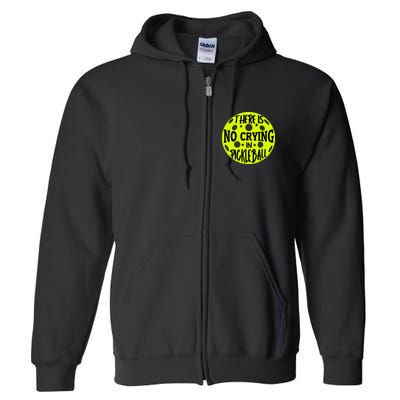 No Crying Pickleball Player Paddleball Lover Dink Funny Full Zip Hoodie
