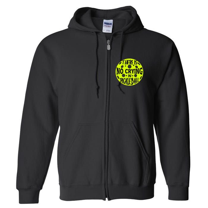 No Crying Pickleball Player Paddleball Lover Dink Funny Full Zip Hoodie