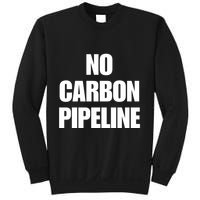 No Carbon Pipeline Sweatshirt