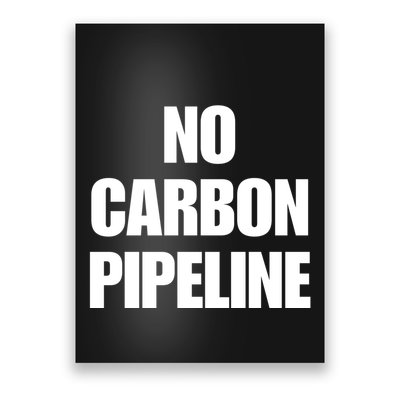 No Carbon Pipeline Poster