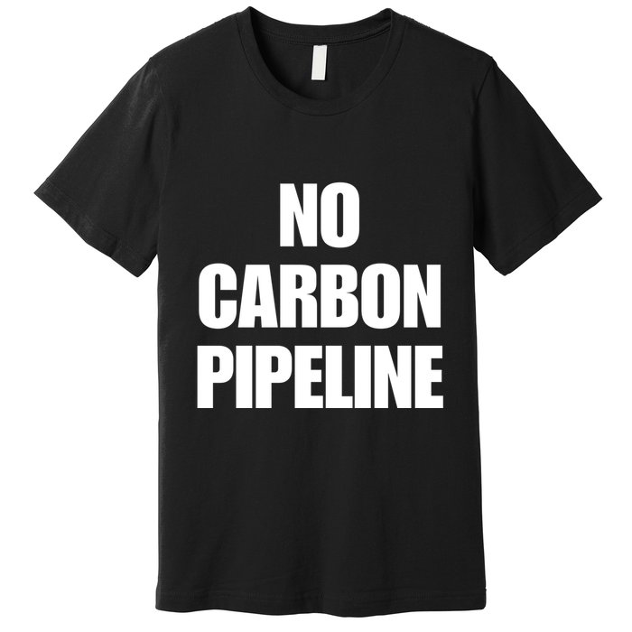 No Carbon Pipeline Premium T-Shirt