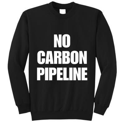 No Carbon Pipeline Tall Sweatshirt