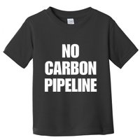 No Carbon Pipeline Toddler T-Shirt