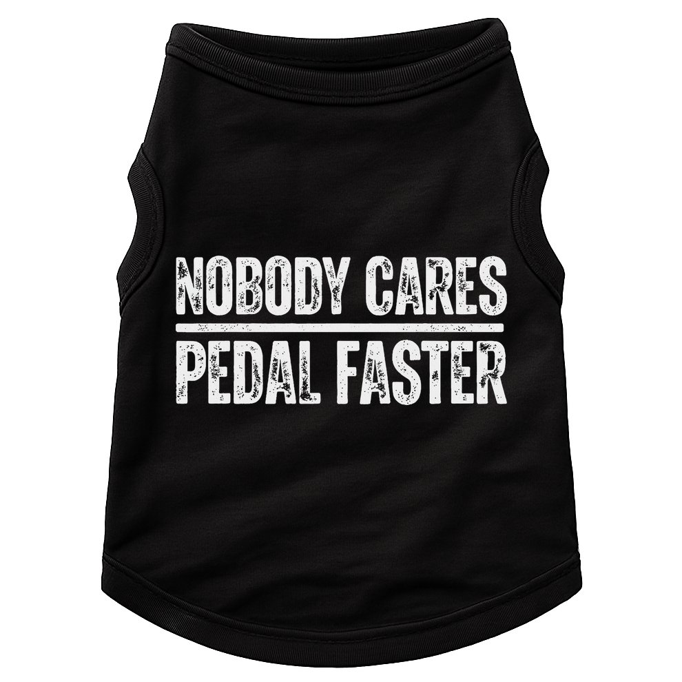 Nobody Cares Pedal Faster Cool Cycling Humor Doggie Tank