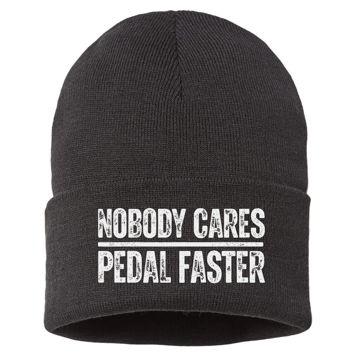 Nobody Cares Pedal Faster Cool Cycling Humor Sustainable Knit Beanie