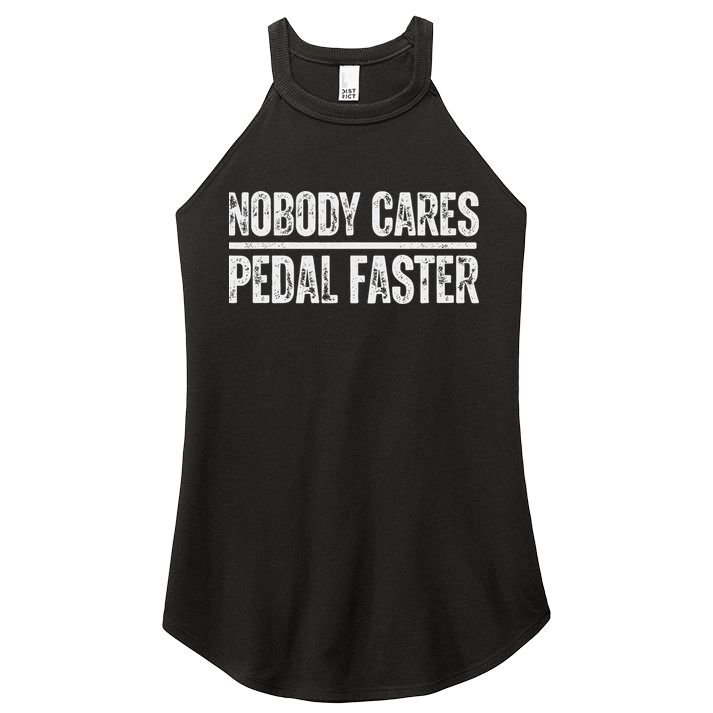 Nobody Cares Pedal Faster Cool Cycling Humor Women's Perfect Tri Rocker Tank