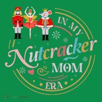 Nutcracker Christmas Quote In My Nutcracker Mom Era T-Shirt