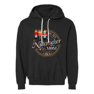 Nutcracker Christmas Quote In My Nutcracker Mom Era Garment-Dyed Fleece Hoodie